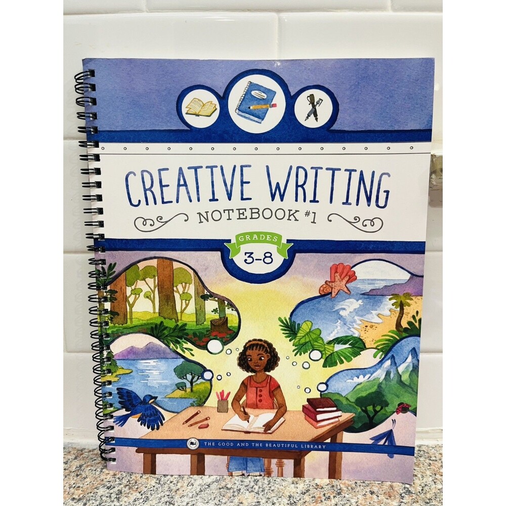 The Good and the Beautiful Creative Writing Notebook #1 Grades 3-8